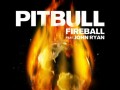Pitbull Ft. John Ryan - Fireball | موزیک ایرونی - دانلود آهنگ جدید