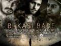 Voi۳ | Download New Music By Behzad Pax , Sobhan Abed & Matin M.T Called Bi Kasi Bade