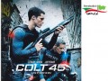 دانلود رایگان فیلم Colt ۴۵ ۲۰۱۴ با لینک مستقیم - ایران دانلود Downloadir.ir