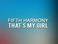 دانلود موزیک ویدیو خارجی That’s My Girl از Fifth Harmony