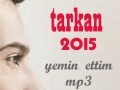 دانلود آهنگ جدید تارکان بانام یمین اتیمtarkan ۲۰۱۵ yeni sarki -yemin ettim